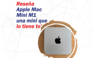 Reseña Apple Mac Mini M1
